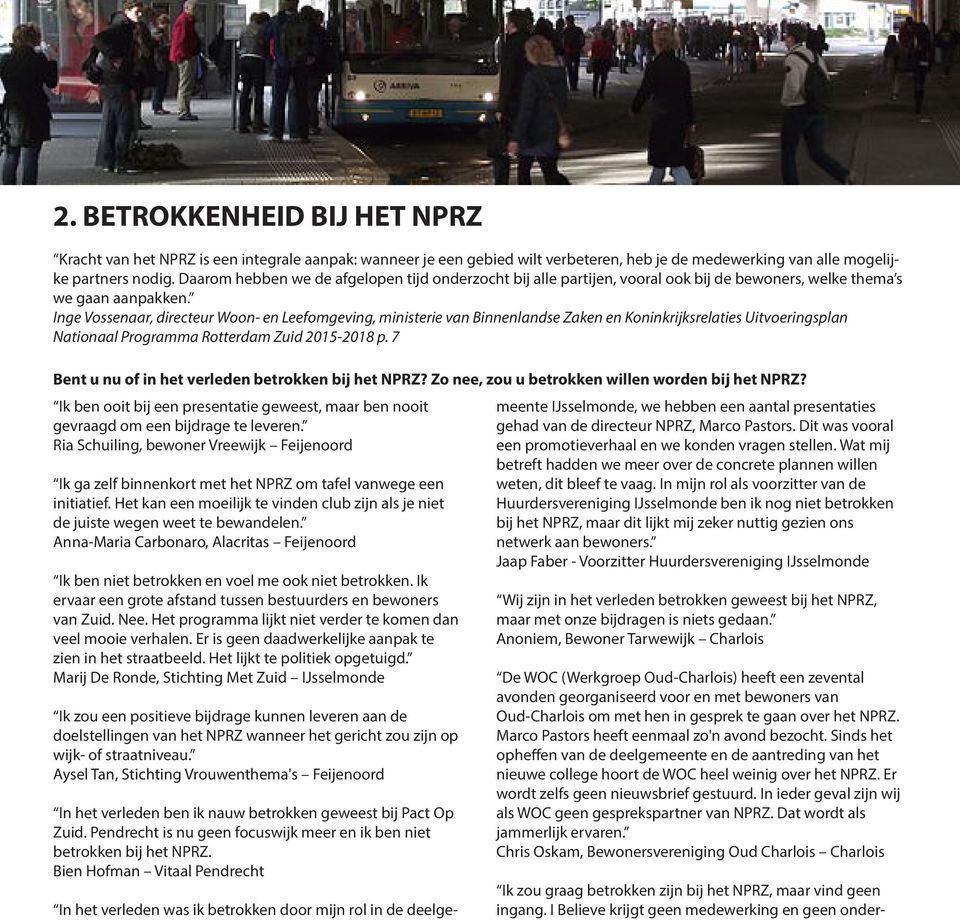 Inge Vossenaar, directeur Woon- en Leefomgeving, ministerie van Binnenlandse Zaken en Koninkrijksrelaties Uitvoeringsplan Nationaal Programma Rotterdam Zuid 2015-2018 p.