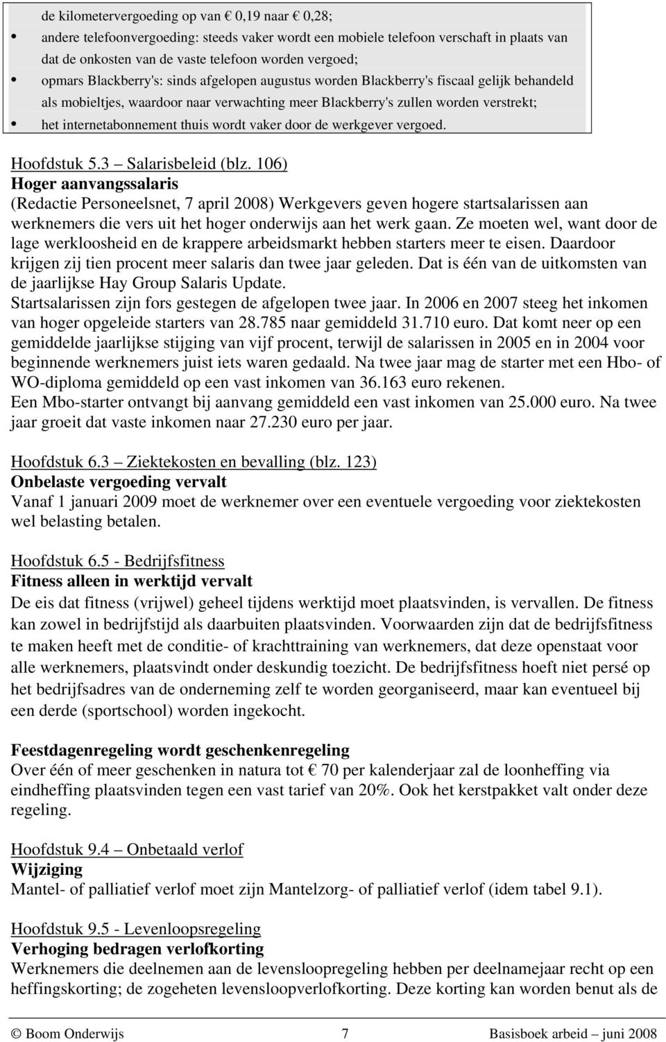 wordt vaker door de werkgever vergoed. Hoofdstuk 5.3 Salarisbeleid (blz.