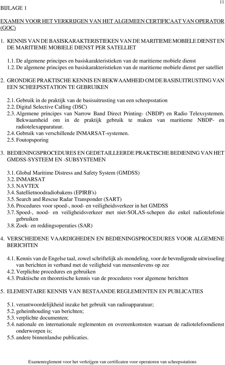 2. De algemene principes en basiskarakteristieken van de maritieme mobiele dienst per satelliet 2.