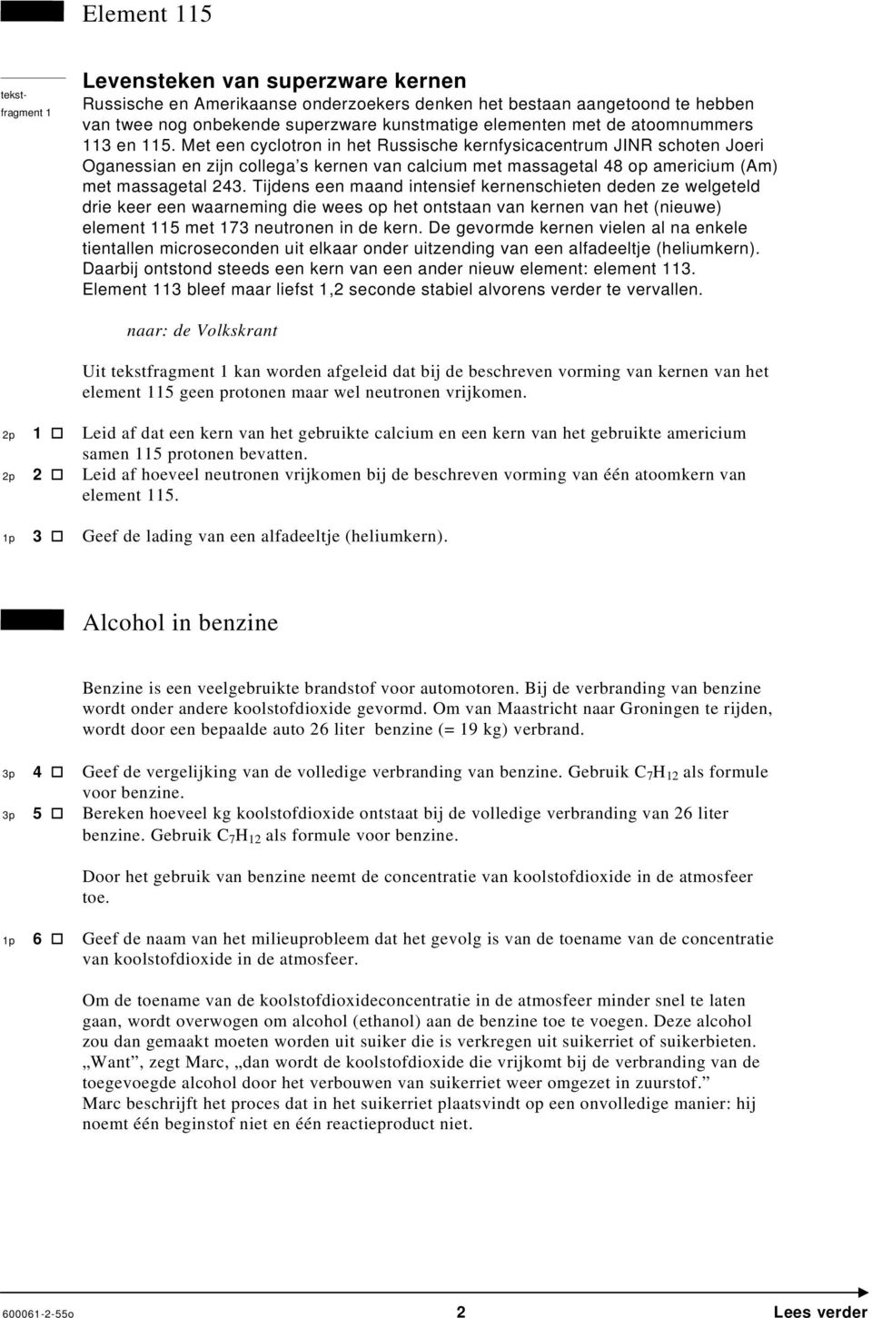 Met een cyclotron in het Russische kernfysicacentrum JINR schoten Joeri Oganessian en zijn collega s kernen van calcium met massagetal 48 op americium (Am) met massagetal 243.