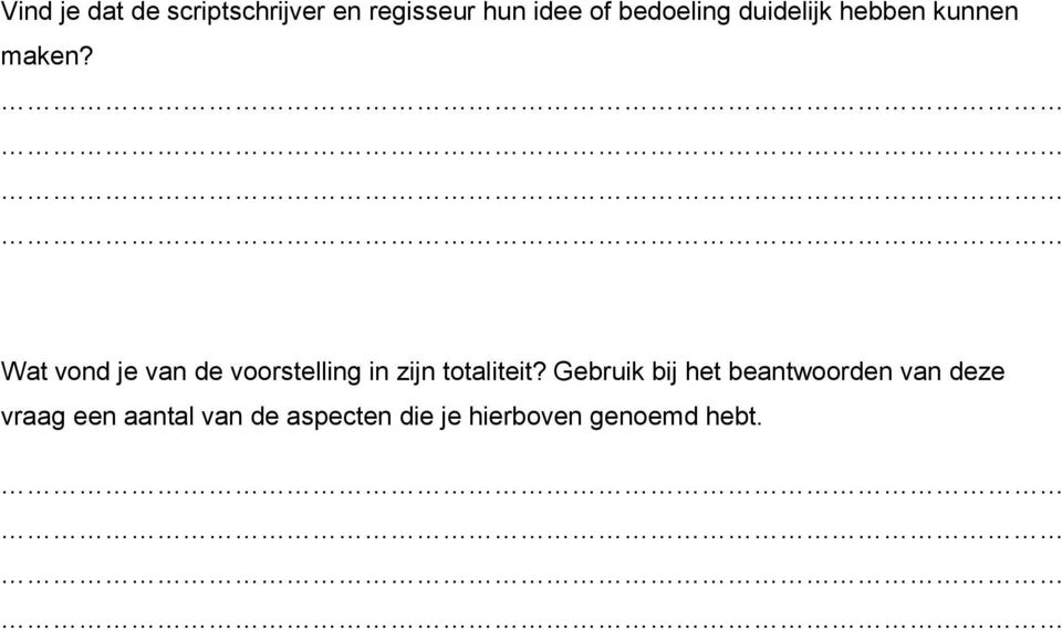 Wat vond je van de voorstelling in zijn totaliteit?