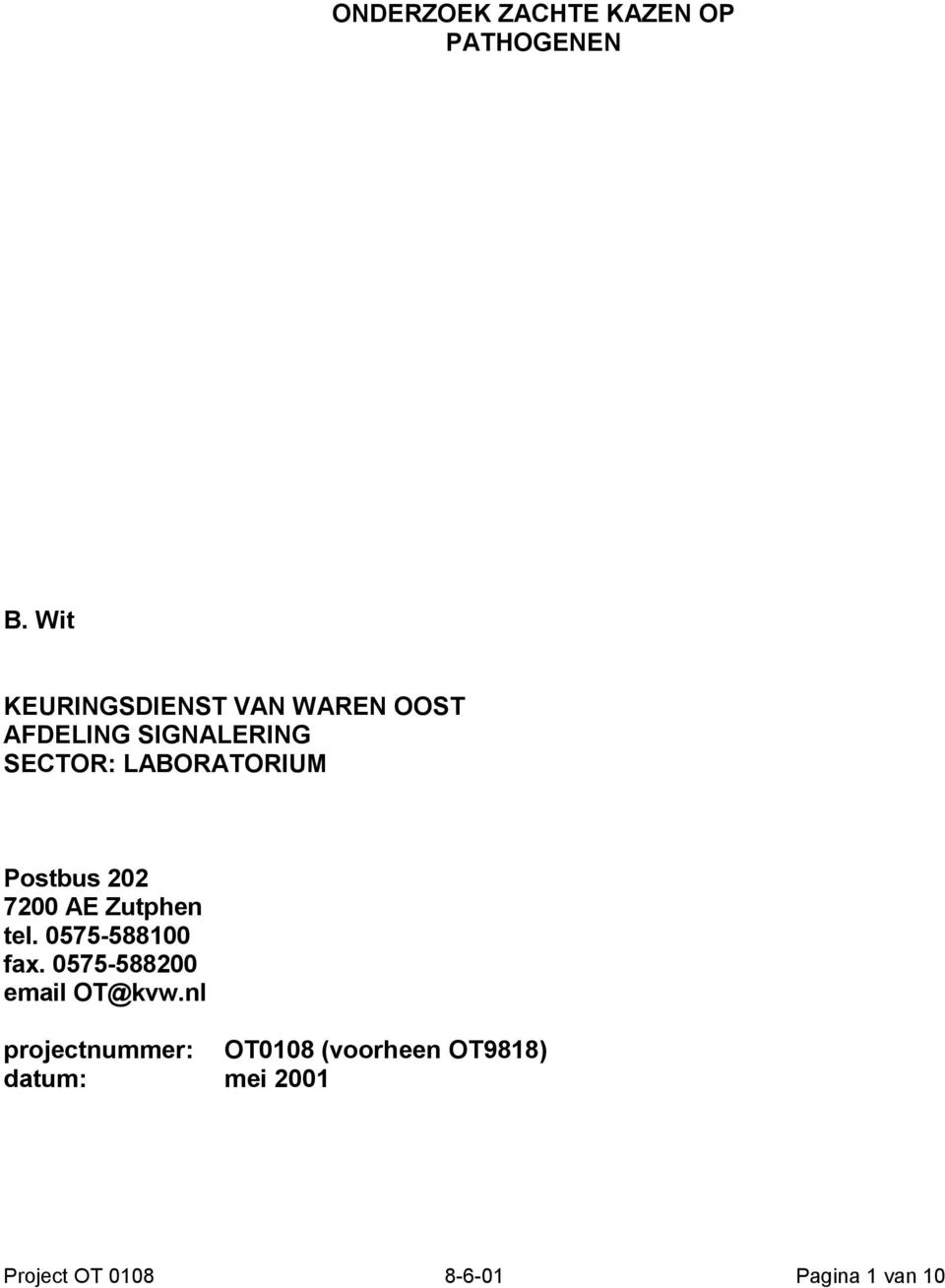 LABORATORIUM Postbus 202 7200 AE Zutphen tel. 0575-588100 fax.