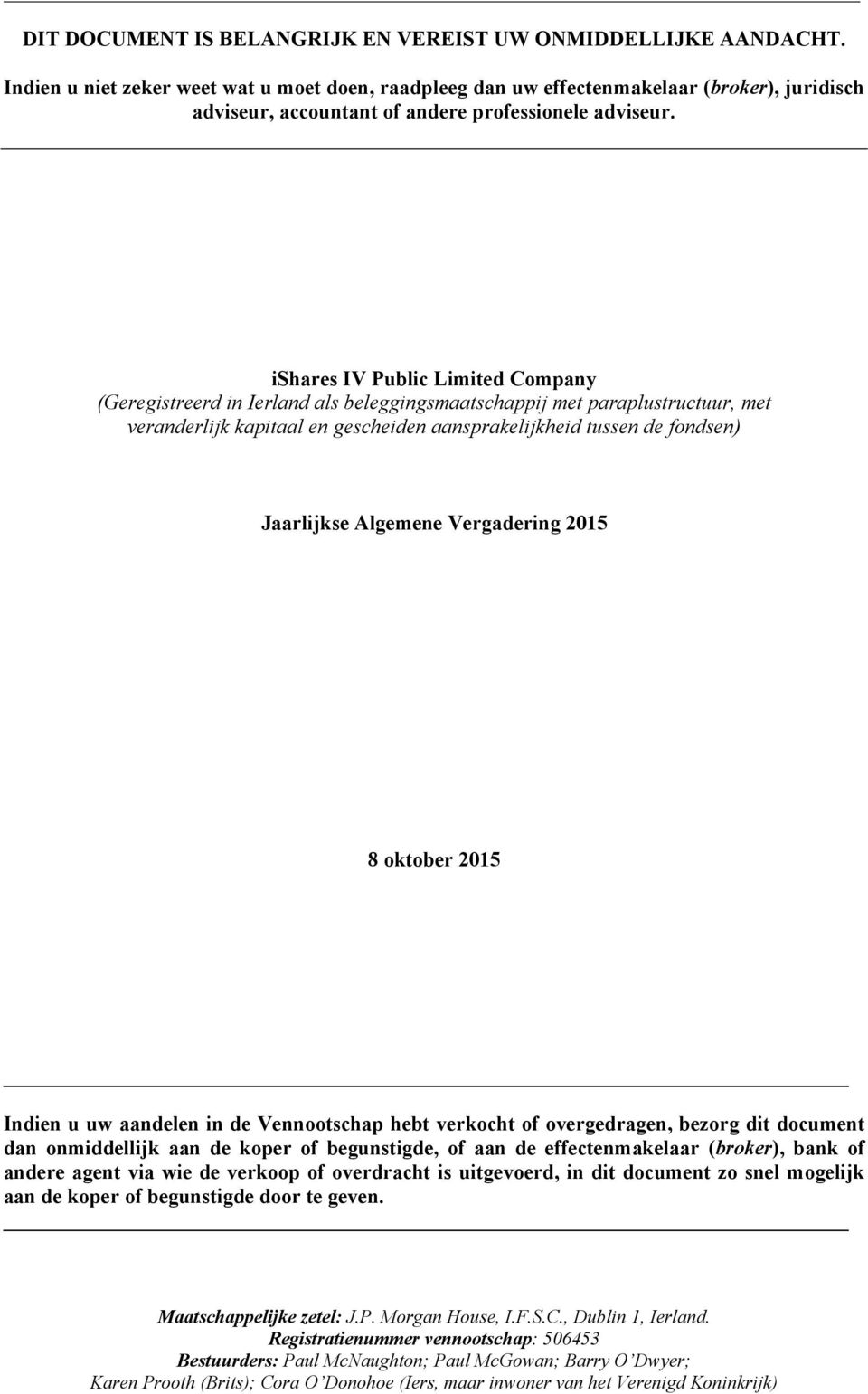 ishares IV Public Limited Company (Geregistreerd in Ierland als beleggingsmaatschappij met paraplustructuur, met veranderlijk kapitaal en gescheiden aansprakelijkheid tussen de fondsen) Jaarlijkse