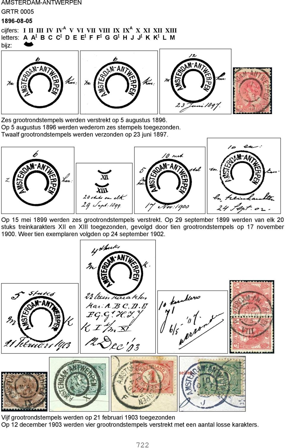 Op 15 mei 1899 werden zes grootrondstempels verstrekt.