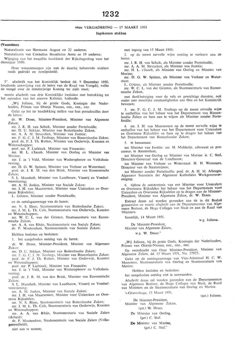 9 December 1950, houdende aanwijzing van de leden van de Raad van Voogdij, welke de voogd over de minderjarige Koning ter zijde staat; voorts afschrift van drie Koninklijke besluiten met betrekking