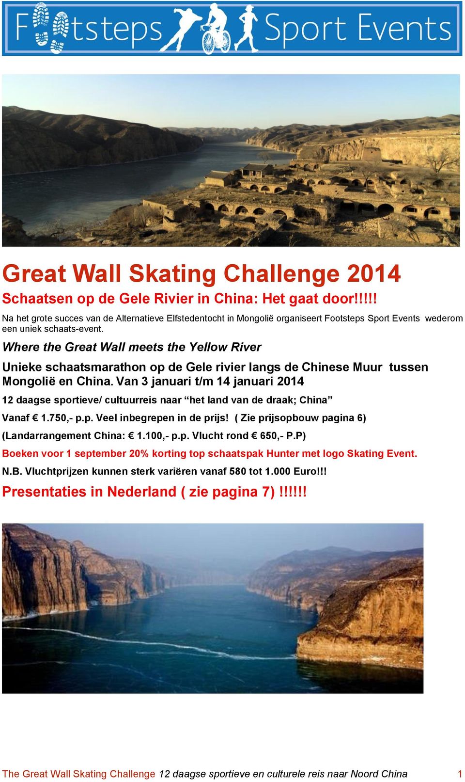 Where the Great Wall meets the Yellow River Unieke schaatsmarathon op de Gele rivier langs de Chinese Muur tussen Mongolië en China.