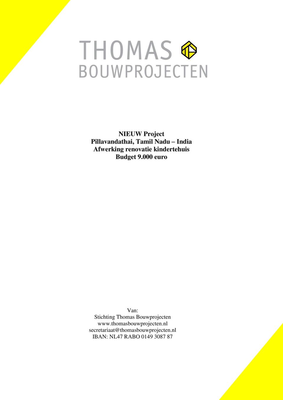 000 euro Van: Stichting Thomas Bouwprojecten www.