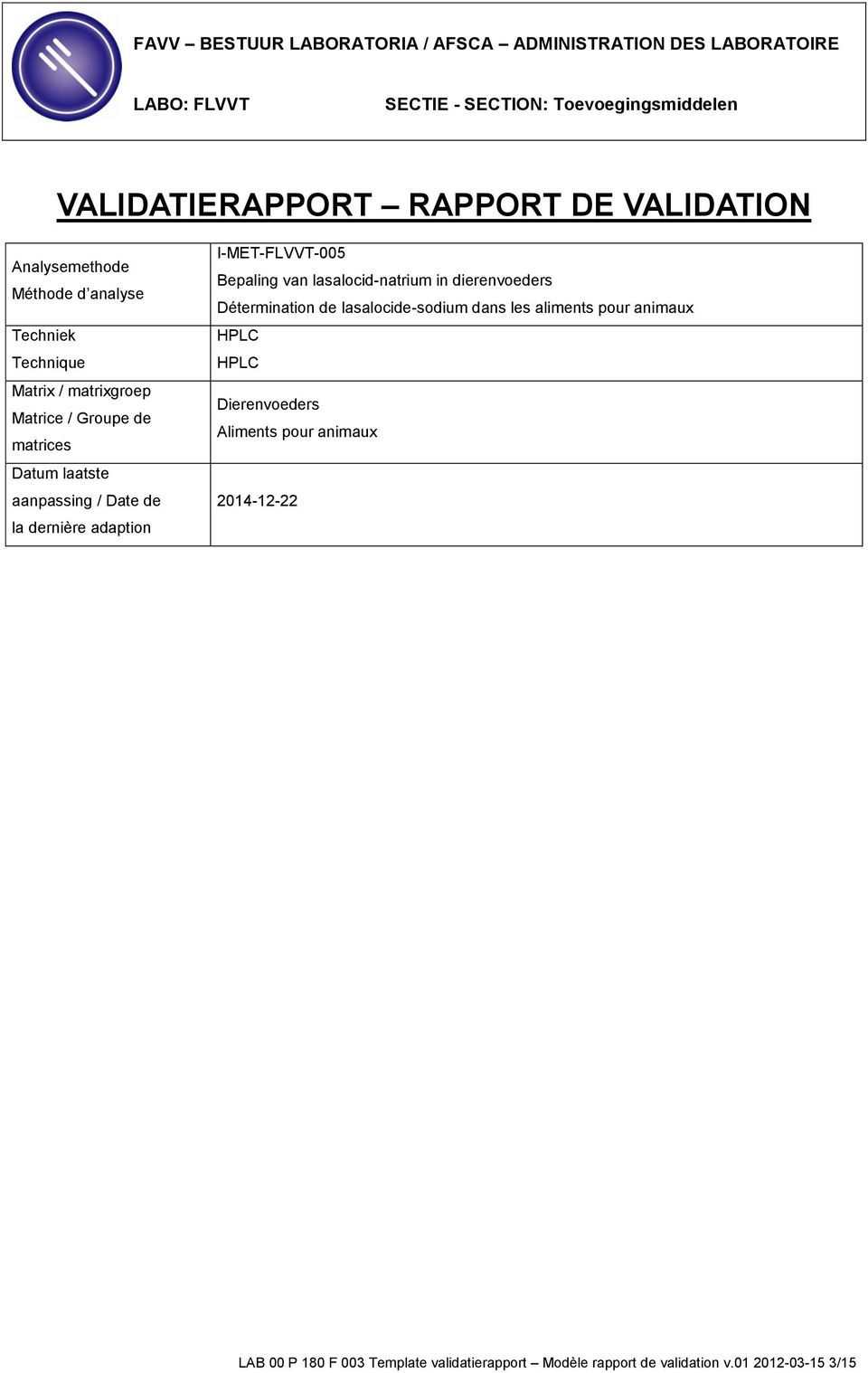 lasalocid-natrium in dierenvoeders Détermination de lasalocide-sodium dans les aliments pour animaux HPLC HPLC