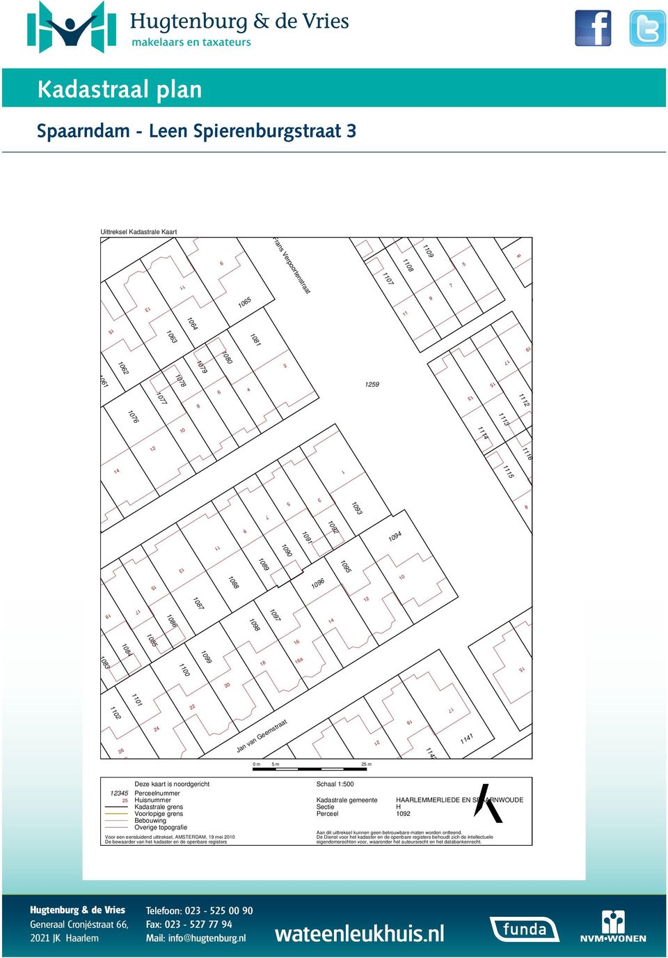 Geemstraat 21 19 1141 1142 0 m 5 m 25 m 12345 25 Deze kaart is noordgericht Perceelnummer Huisnummer Kadastrale grens Voorlopige grens Bebouwing Overige topografie Voor een eensluidend uittreksel,