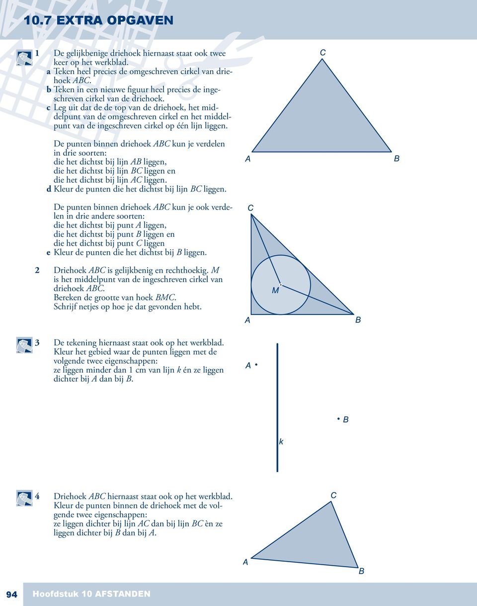 c Leg uit dat de de top van de driehoek, het middelpunt van de omgeschreven cirkel en het middelpunt van de ingeschreven cirkel op één lijn liggen.