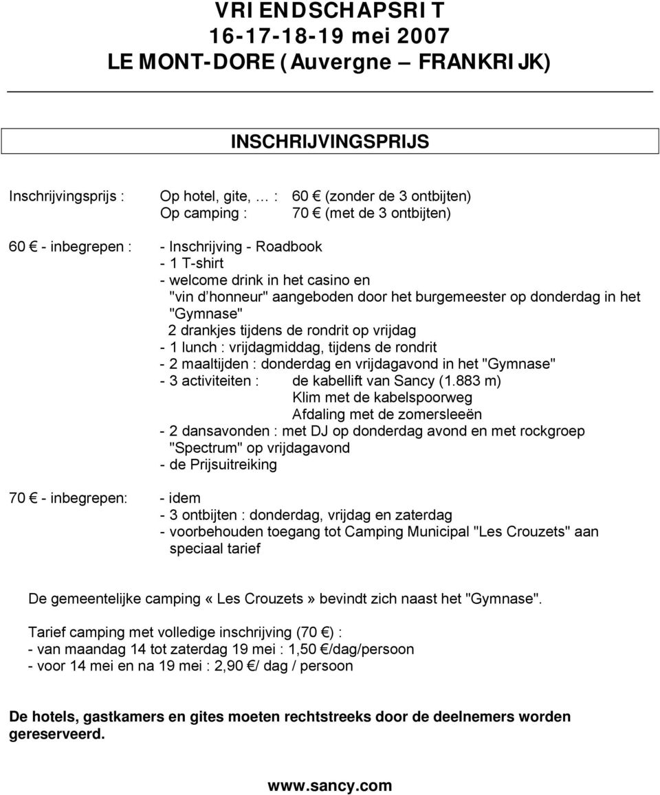 donderdag en vrijdagavond in het "Gymnase" - 3 activiteiten : de kabellift van Sancy (1.