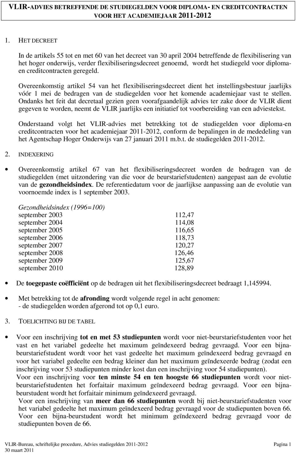 diplomaen creditcontracten geregeld.