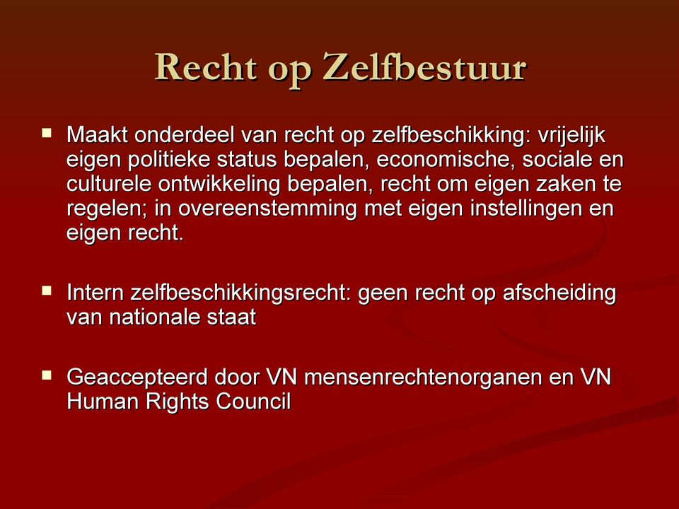 in overeenstemming met eigen instellingen en eigen recht.