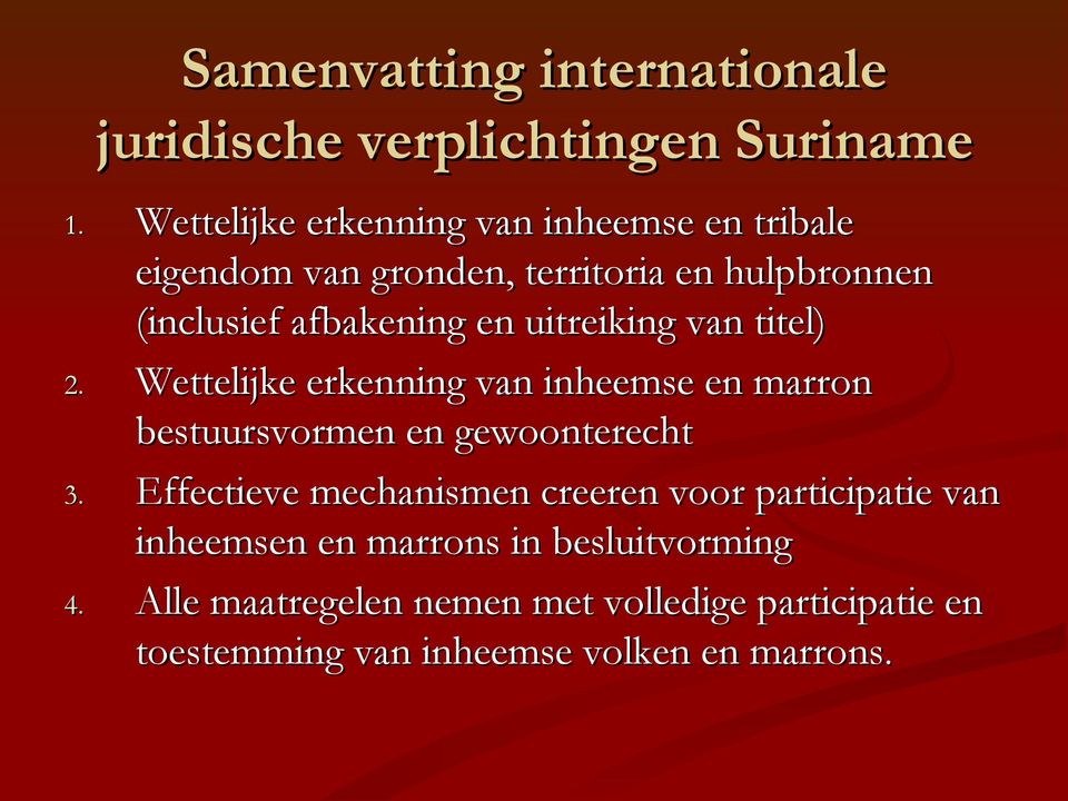 uitreiking van titel) 2. Wettelijke erkenning van inheemse en marron bestuursvormen en gewoonterecht 3.