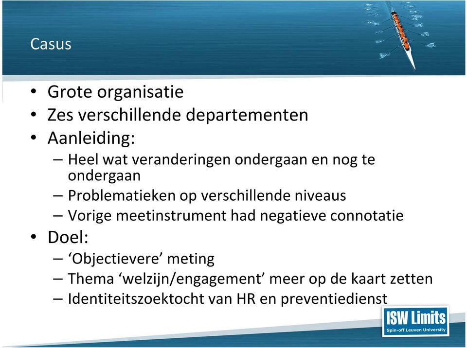 niveaus Vorige meetinstrument had negatieve connotatie Doel: Objectievere meting