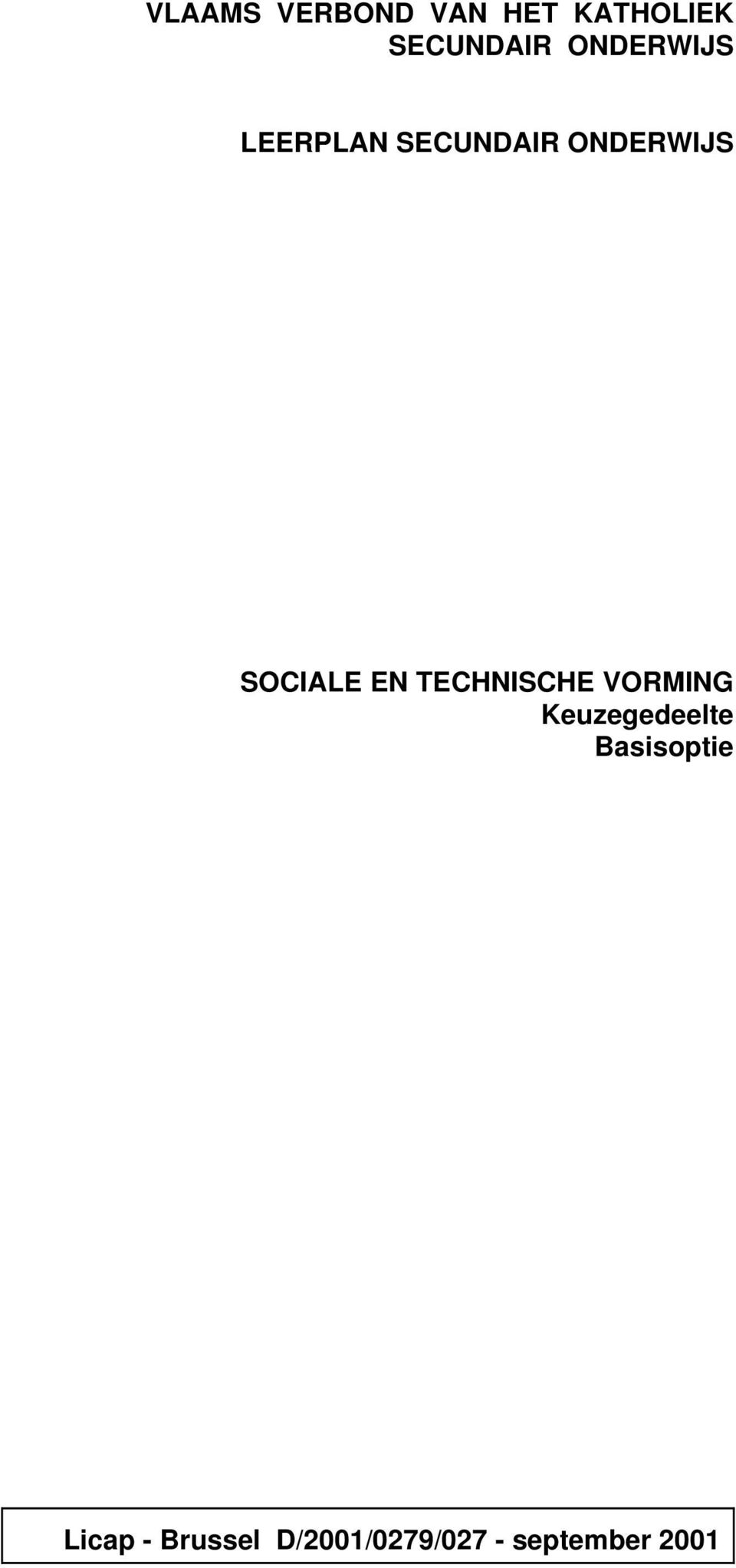 SOCIALE EN TECHNISCHE VORMING