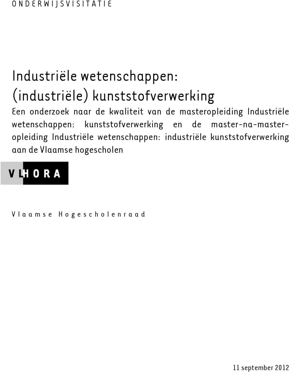 wetenschappen: kunststofverwerking en de master-na-masteropleiding Industriële wetenschappen: