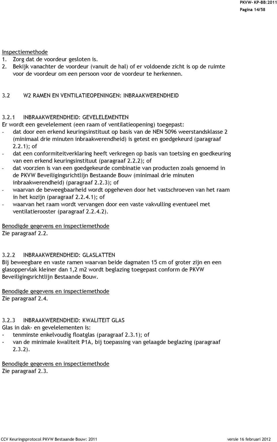 keuringsinstituut op basis van de NEN 5096 weerstandsklasse 2 