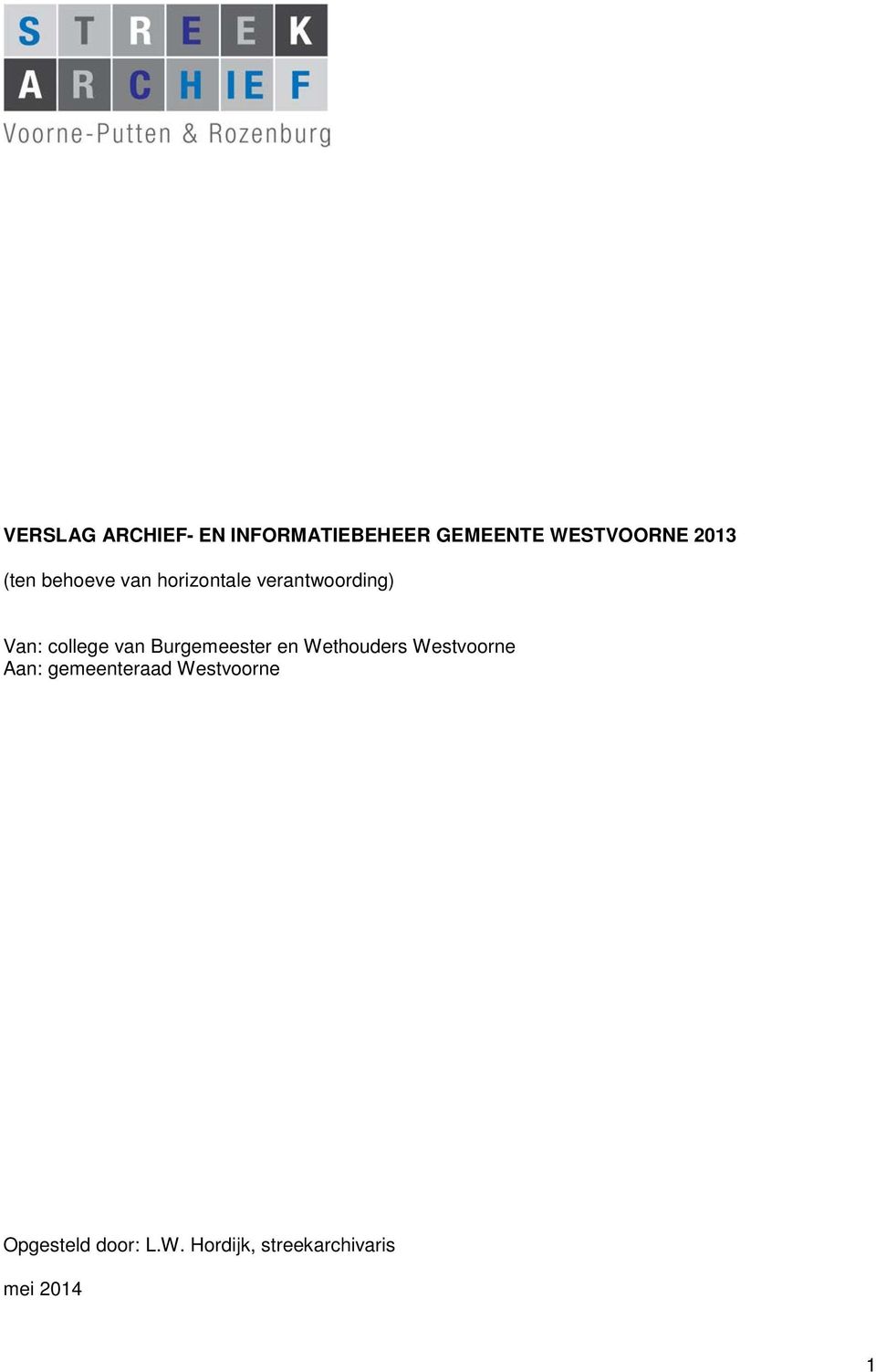 Burgemeester en Wethouders Westvoorne Aan: gemeenteraad