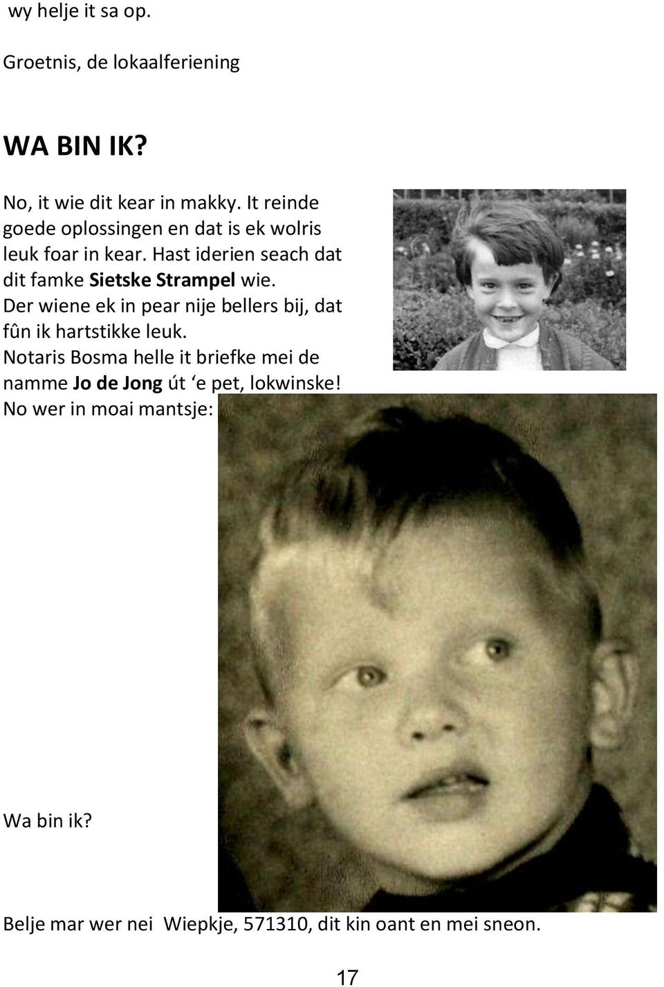 Hast iderien seach dat dit famke Sietske Strampel wie.