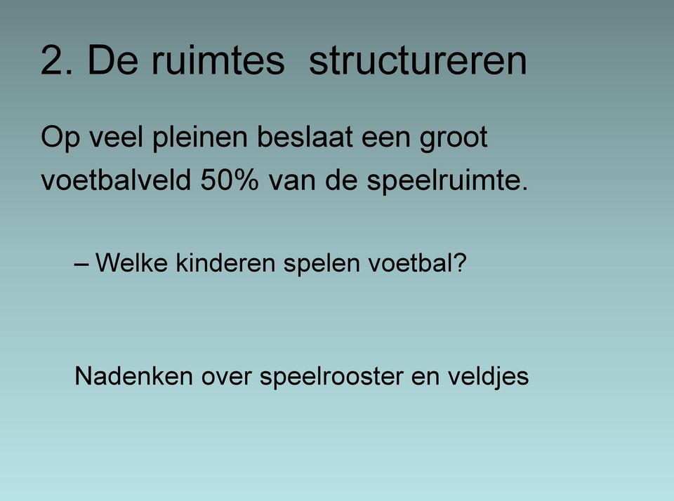 van de speelruimte.