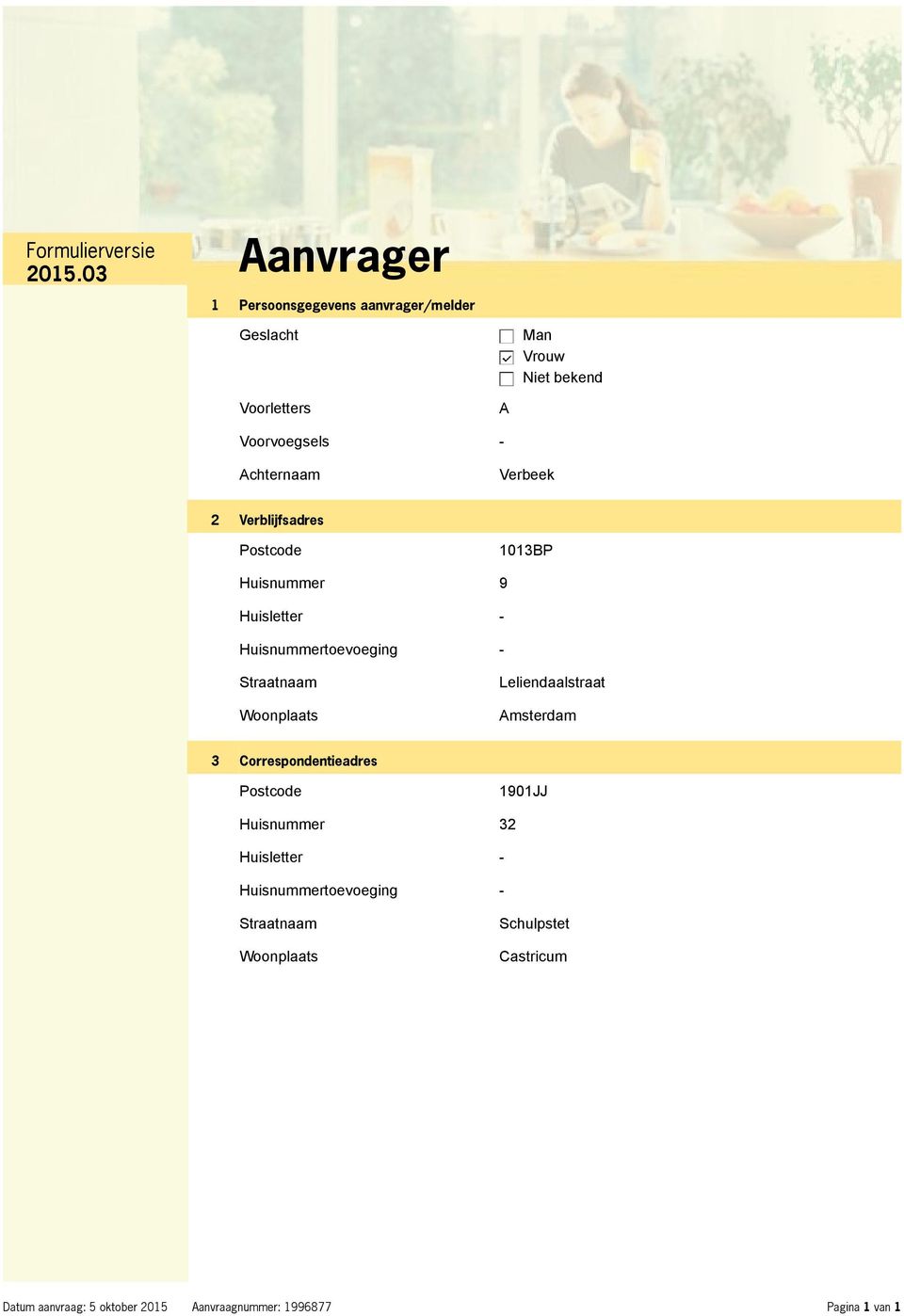 Huisnummertoevoeging - Straatnaam Woonplaats Leliendaalstraat Amsterdam 3 Correspondentieadres