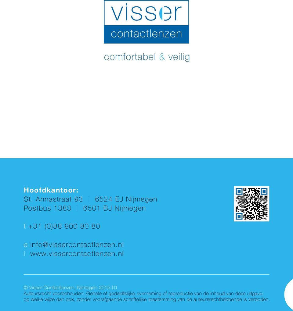 nl i www.visser.nl Visser Contactlenzen, Nijmegen 2015-01 Auteursrecht voorbehouden.