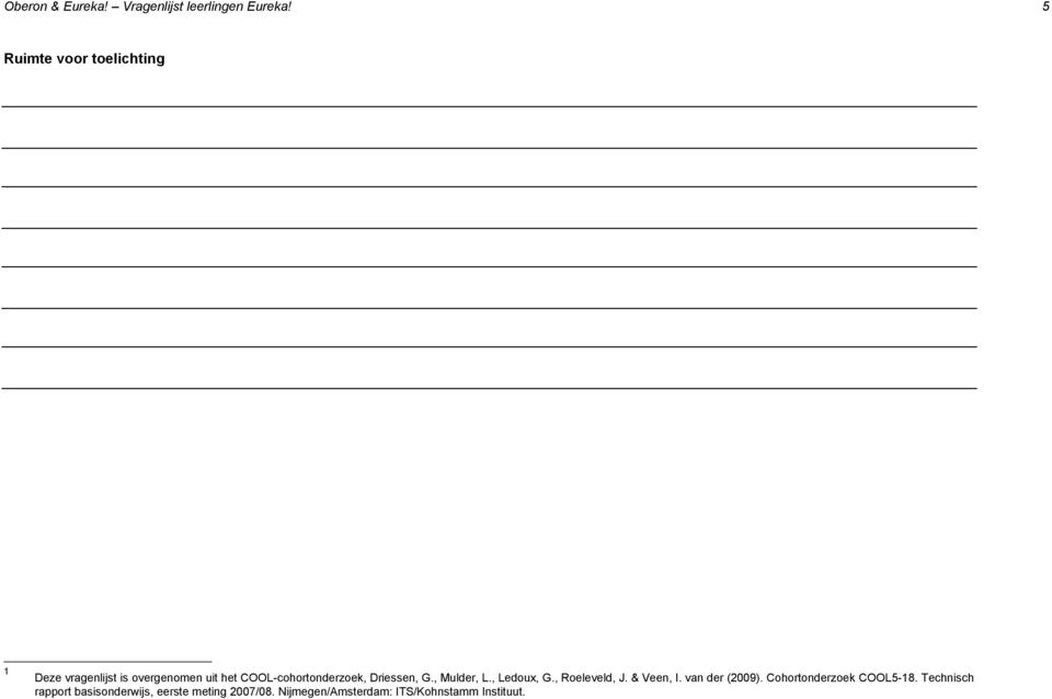 COOL-cohortonderzoek, Driessen, G., Mulder, L., Ledoux, G., Roeleveld, J. & Veen, I.