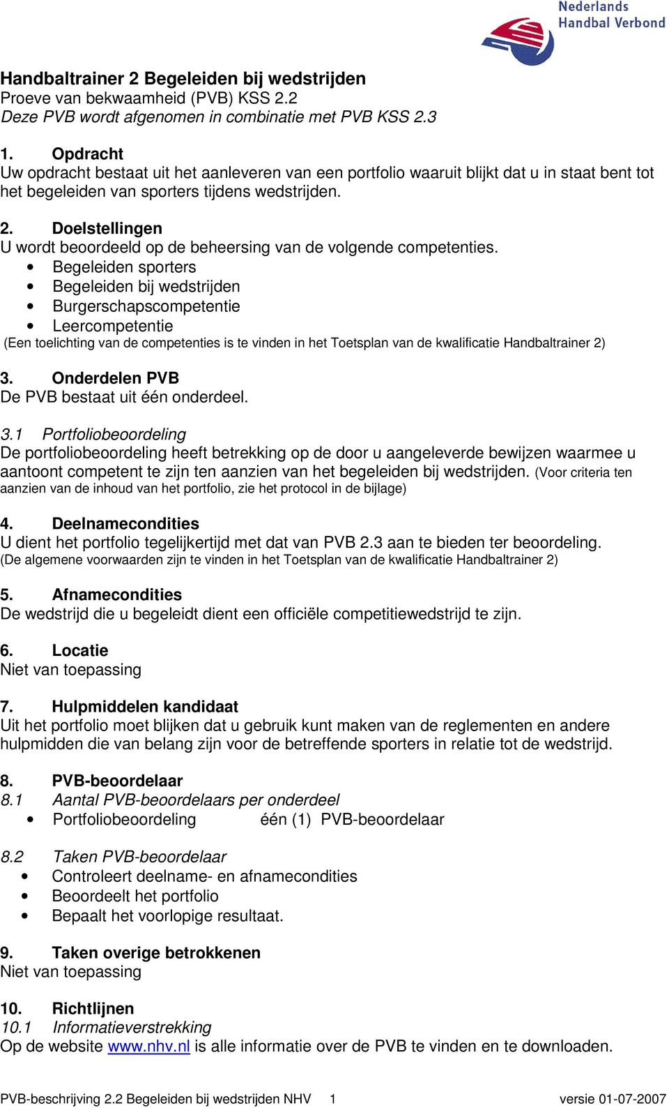 Doelstellingen U wordt beoordeeld op de beheersing van de volgende competenties.