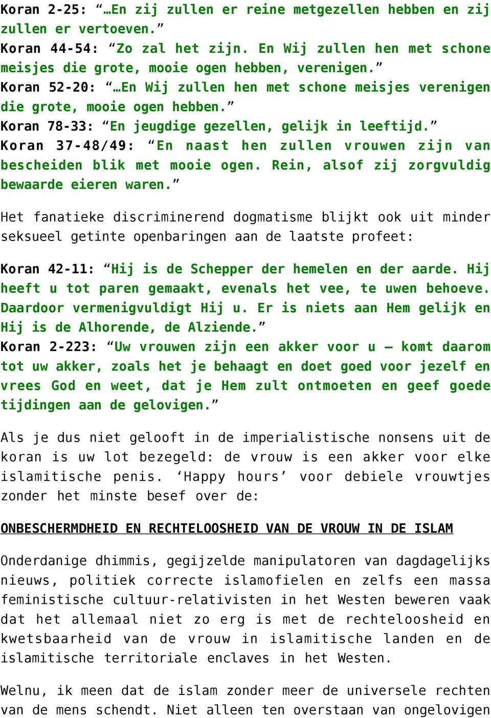 Koran 37-48/49: En naast hen zullen vrouwen zijn van bescheiden blik met mooie ogen. Rein, alsof zij zorgvuldig bewaarde eieren waren.