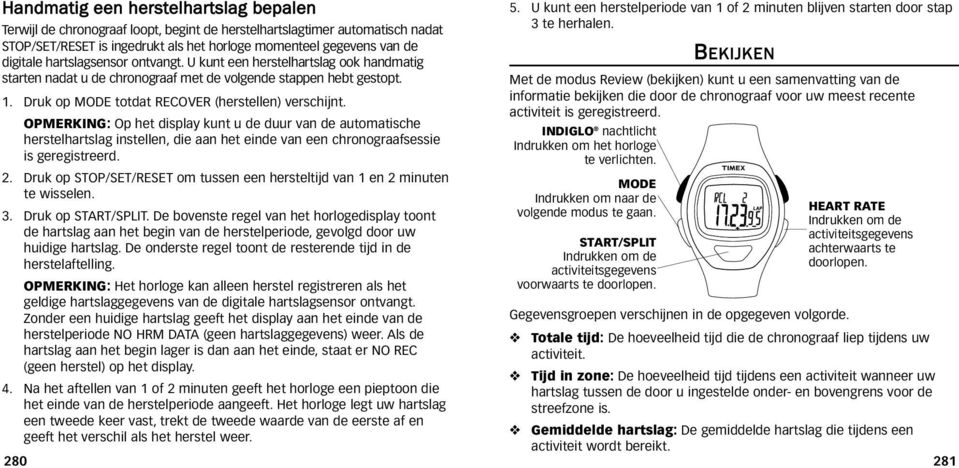 OPMERKING: Op het display kunt u de duur van de automatische herstelhartslag instellen, die aan het einde van een chronograafsessie is geregistreerd. 2.