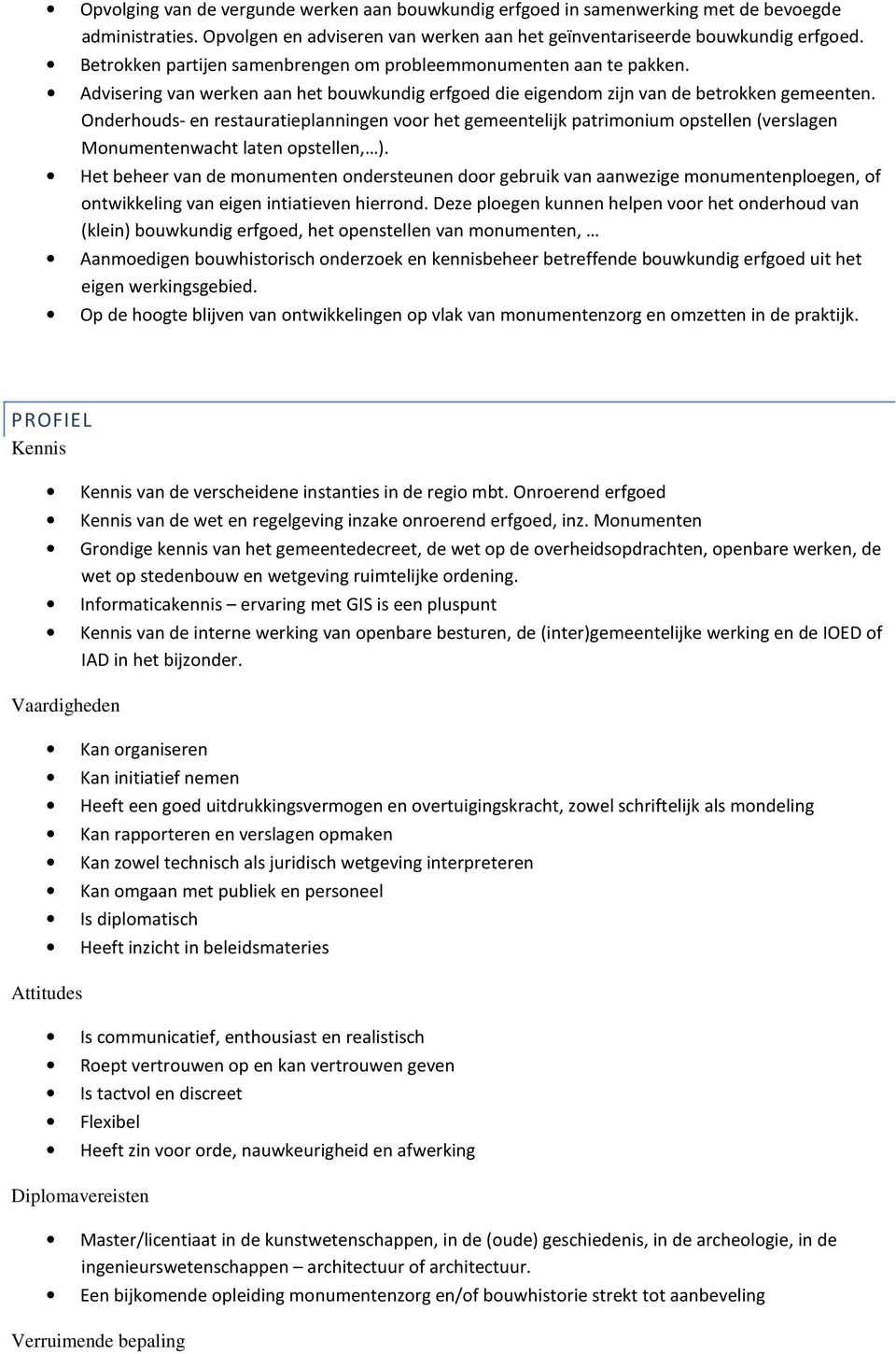 Onderhouds- en restauratieplanningen voor het gemeentelijk patrimonium opstellen (verslagen Monumentenwacht laten opstellen, ).