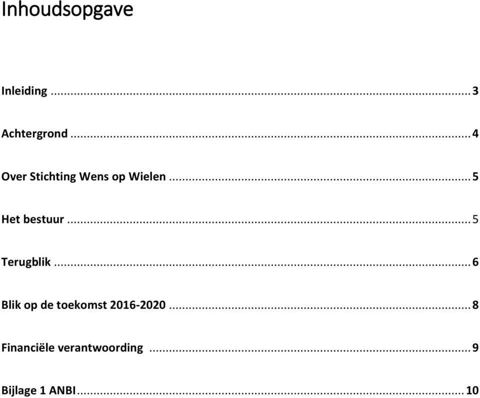 .. 5 Terugblik... 6 Blik op de toekomst 2016-2020.