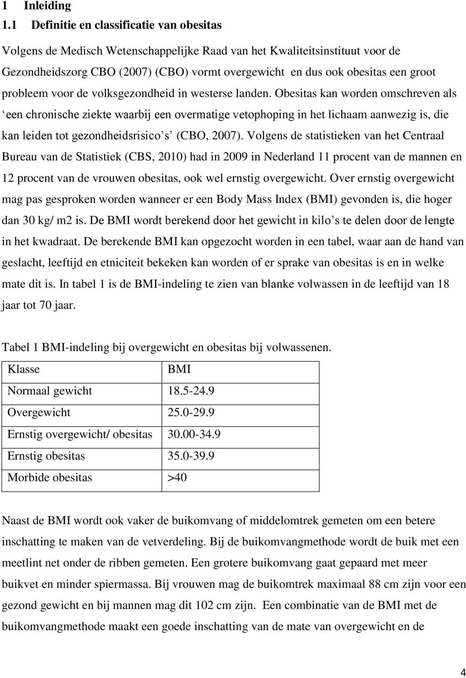 groot probleem voor de volksgezondheid in westerse landen.