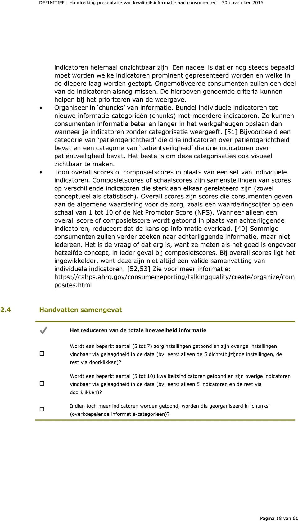 Bundel individuele indicatoren tot nieuwe informatie-categorieën (chunks) met meerdere indicatoren.