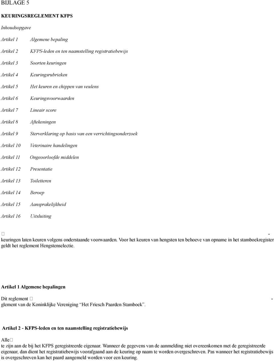 Sterverklaring op basis van een verrichtingsonderzoek Veterinaire handelingen Ongeoorloofde middelen Presentatie Toiletteren Beroep Aansprakelijkheid Uitsluiting - keuringen laten keuren volgens