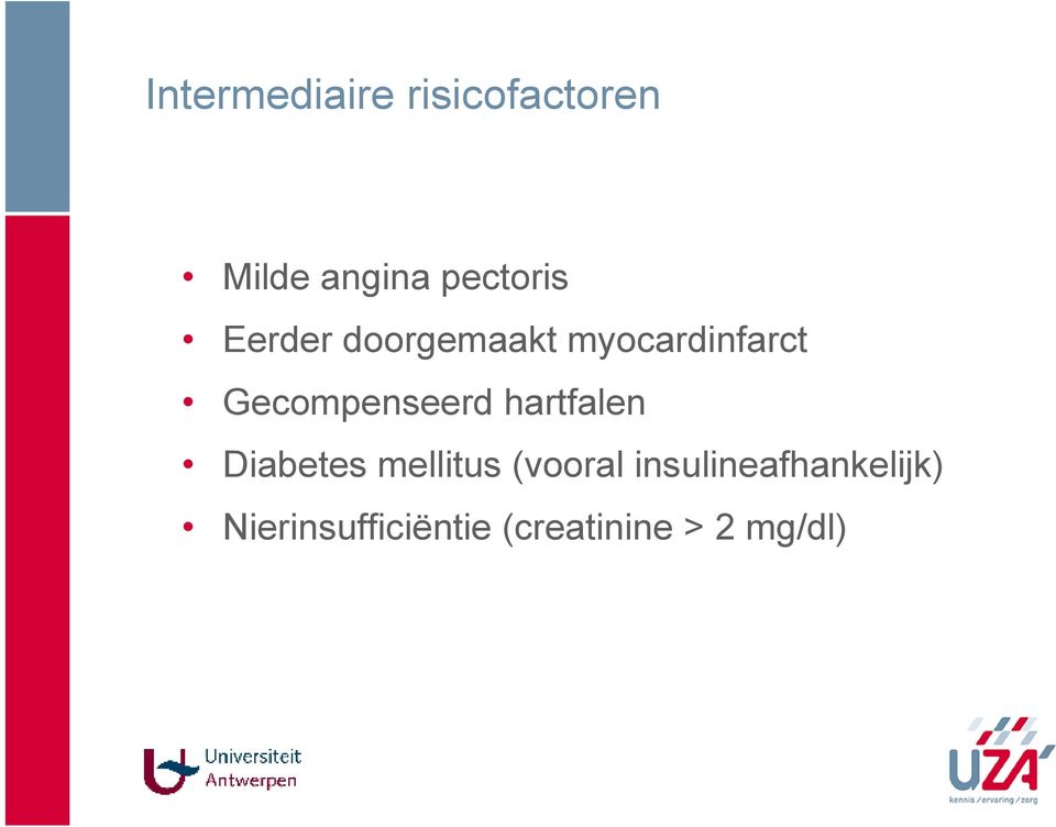 Gecompenseerd hartfalen Diabetes mellitus (vooral