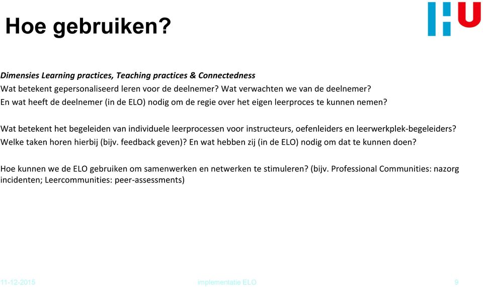 Wat betekent het begeleiden van individuele leerprocessen voor instructeurs, oefenleiders en leerwerkplek-begeleiders? Welke taken horen hierbij (bijv.