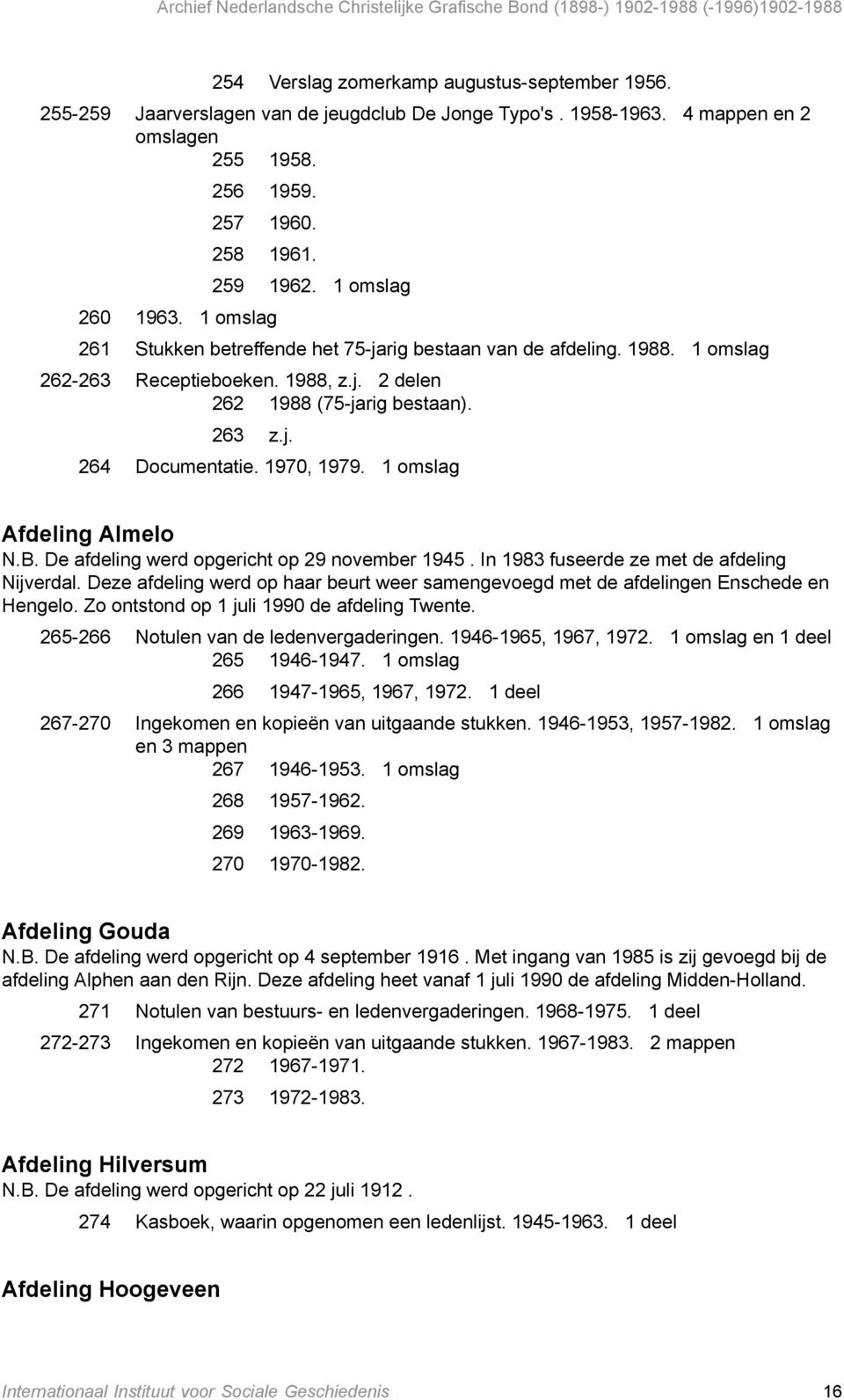 1970, 1979. 1 omslag Afdeling Almelo N.B. De afdeling werd opgericht op 29 november 1945. In 1983 fuseerde ze met de afdeling Nijverdal.