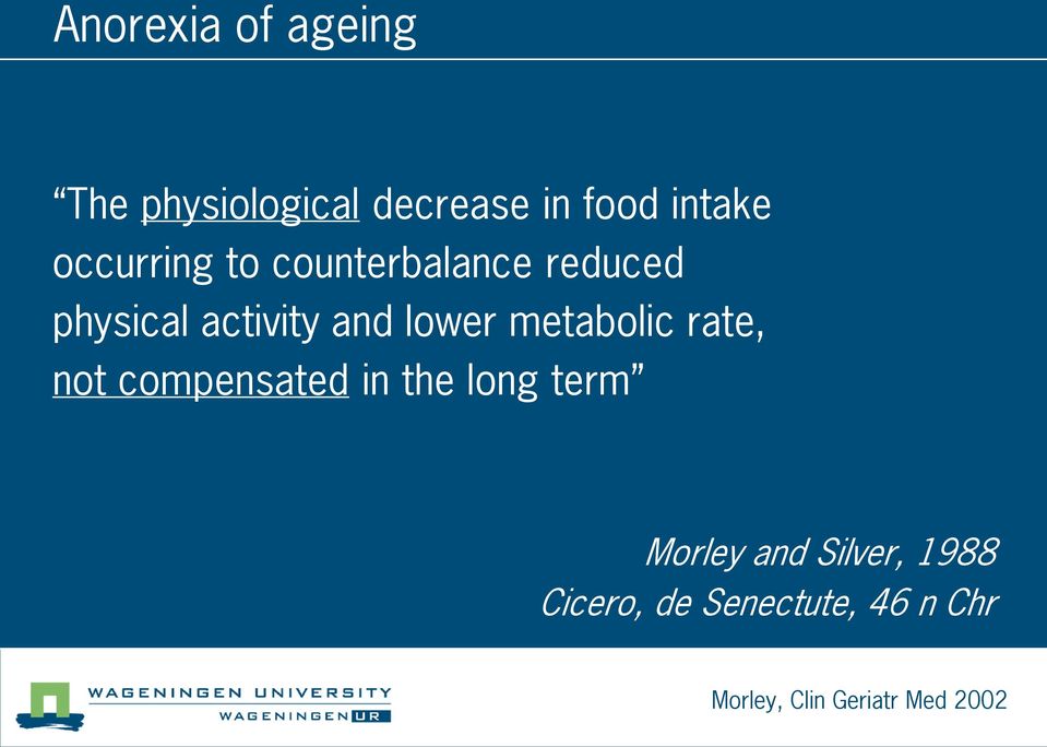 metabolic rate, not compensated in the long term Morley and