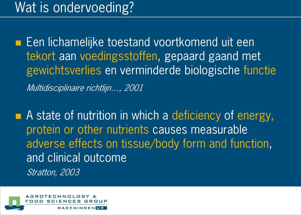 gewichtsverlies en verminderde biologische functie Multidisciplinaire richtlijn, 2001 A state