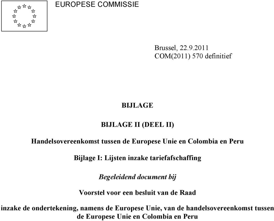 Europese Unie en Colombia en Peru Bijlage I: Lijsten inzake tariefafschaffing Begeleidend