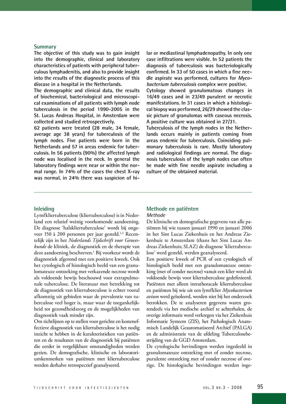 The demographic and clinical data, the results of biochemical, bacteriological and microscopical examinations of all patients with lymph node tuberculosis in the period 1990-2005 in the St.