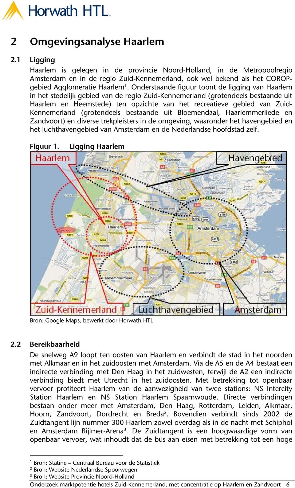 Onderstaande figuur toont de ligging van Haarlem in het stedelijk gebied van de regio Zuid-Kennemerland (grotendeels bestaande uit Haarlem en Heemstede) ten opzichte van het recreatieve gebied van