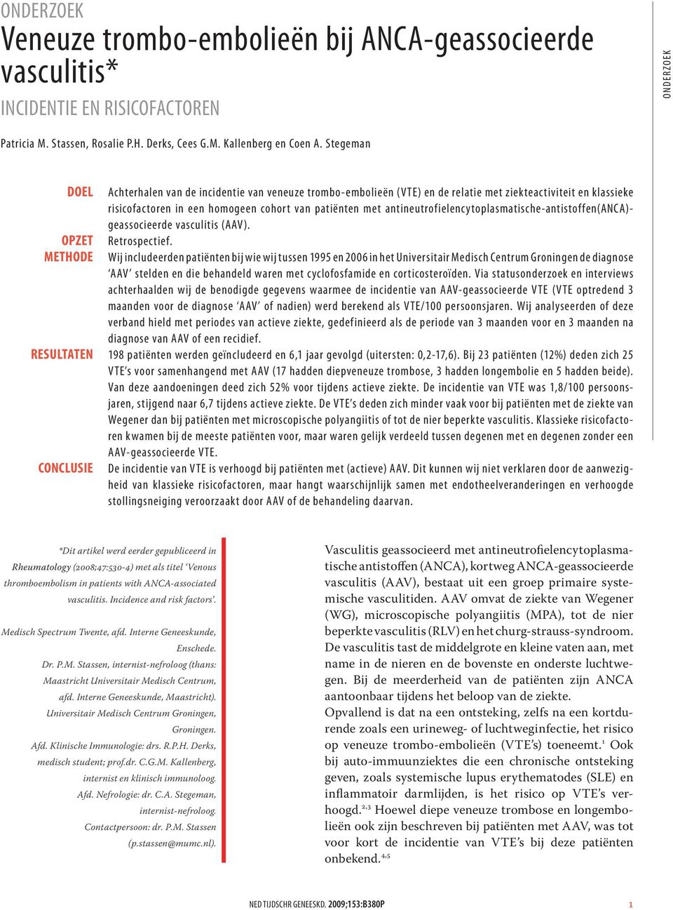 antineutrofielencytoplasmatische-antistoffen(anca)- geassocieerde vasculitis (AAV). OPZET Retrospectief.