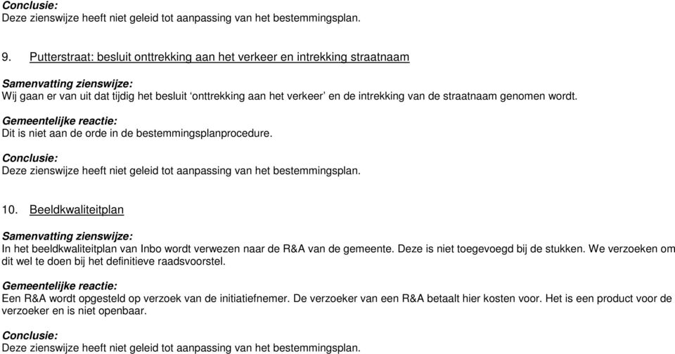 Beeldkwaliteitplan In het beeldkwaliteitplan van Inbo wordt verwezen naar de R&A van de gemeente. Deze is niet toegevoegd bij de stukken.