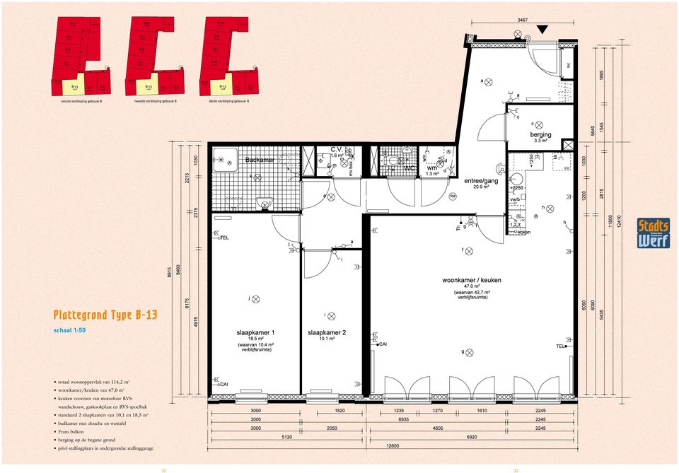 gebouw B derde verdieping gebouw B Plattegrond Type totaal woonoppervlak van 114,2 m 2 woonkamer/keuken van 47,0 m 2