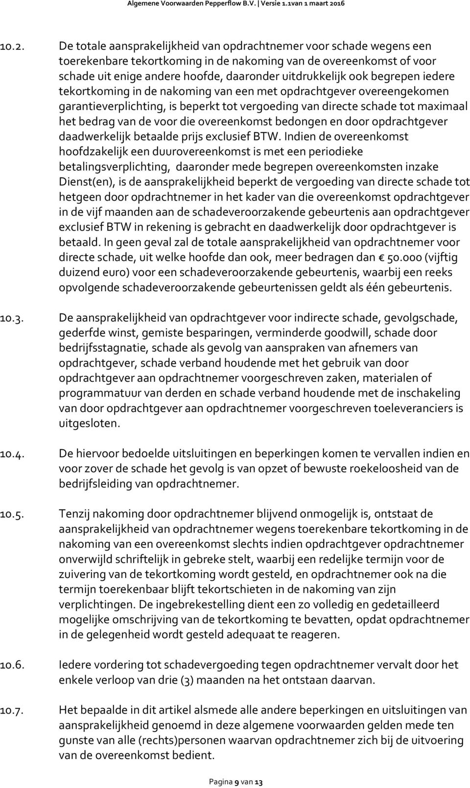 overeenkomst bedongen en door opdrachtgever daadwerkelijk betaalde prijs exclusief BTW.