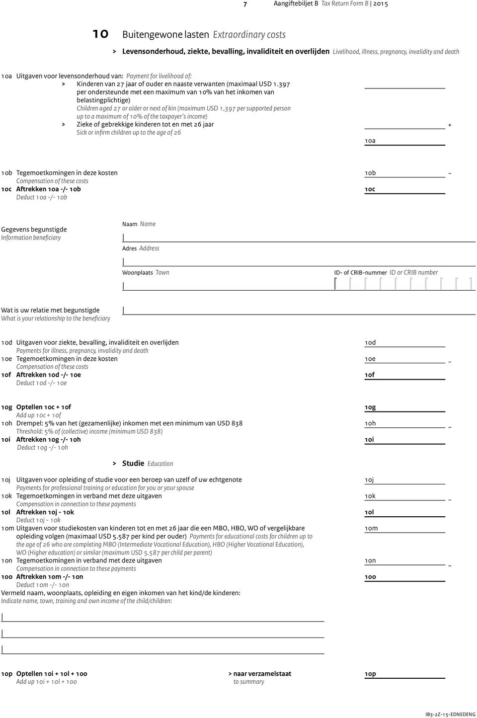 397 per ondersteunde met een maximum van 10% van het inkomen van belastingplichtige) Children aged 27 or older or next of kin (maximum 1,397 per supported person up to a maximum of 10% of the