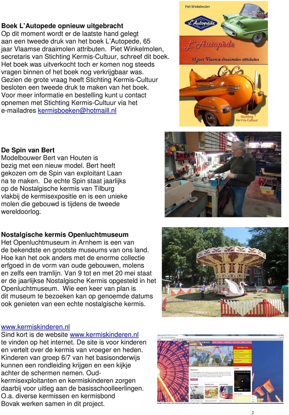 Gezien de grote vraag heeft Stichting Kermis-Cultuur besloten een tweede druk te maken van het boek.